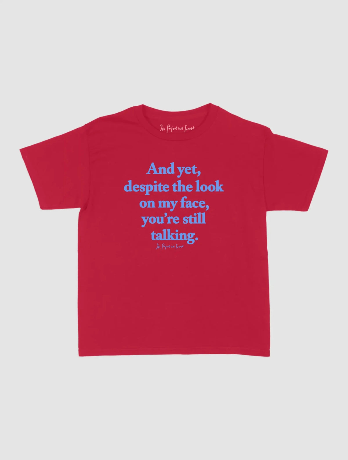 still talking baby tee - In Print We Trust