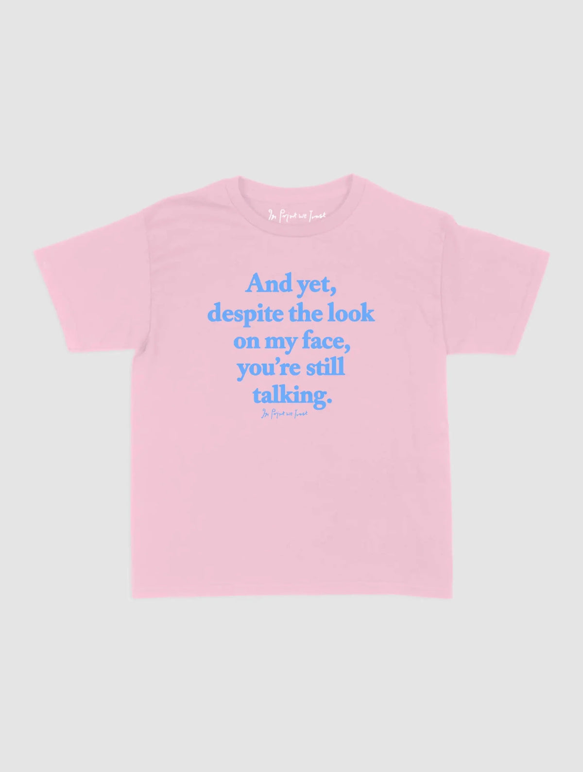 still talking baby tee - In Print We Trust