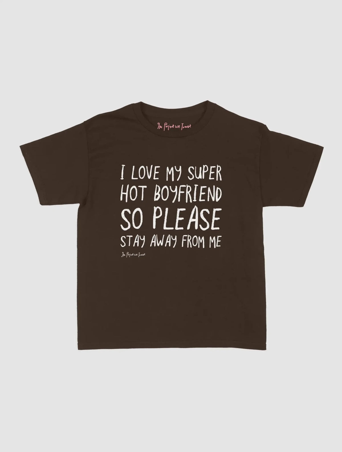 super hot boyfriend baby tee - In Print We Trust