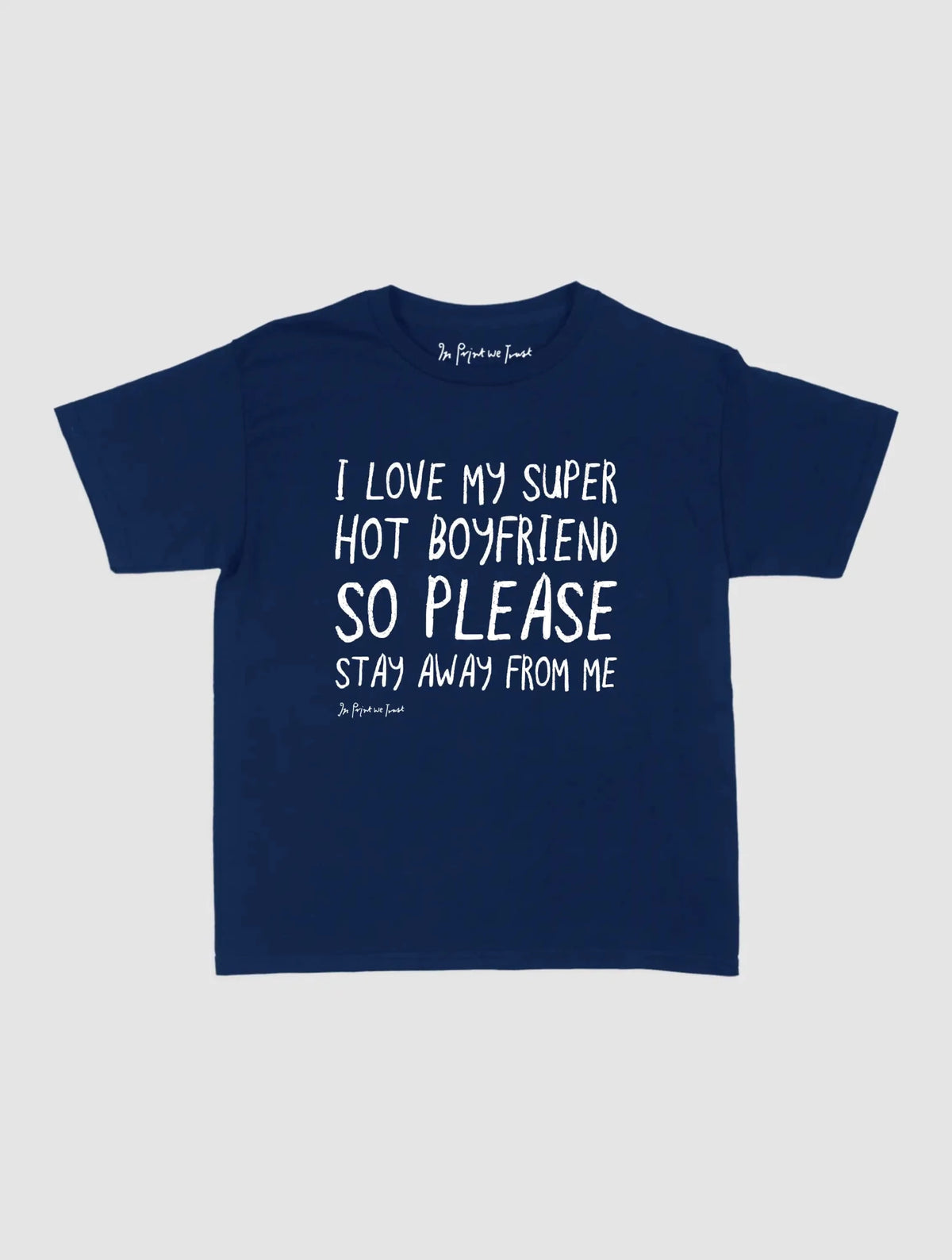 super hot boyfriend baby tee - In Print We Trust