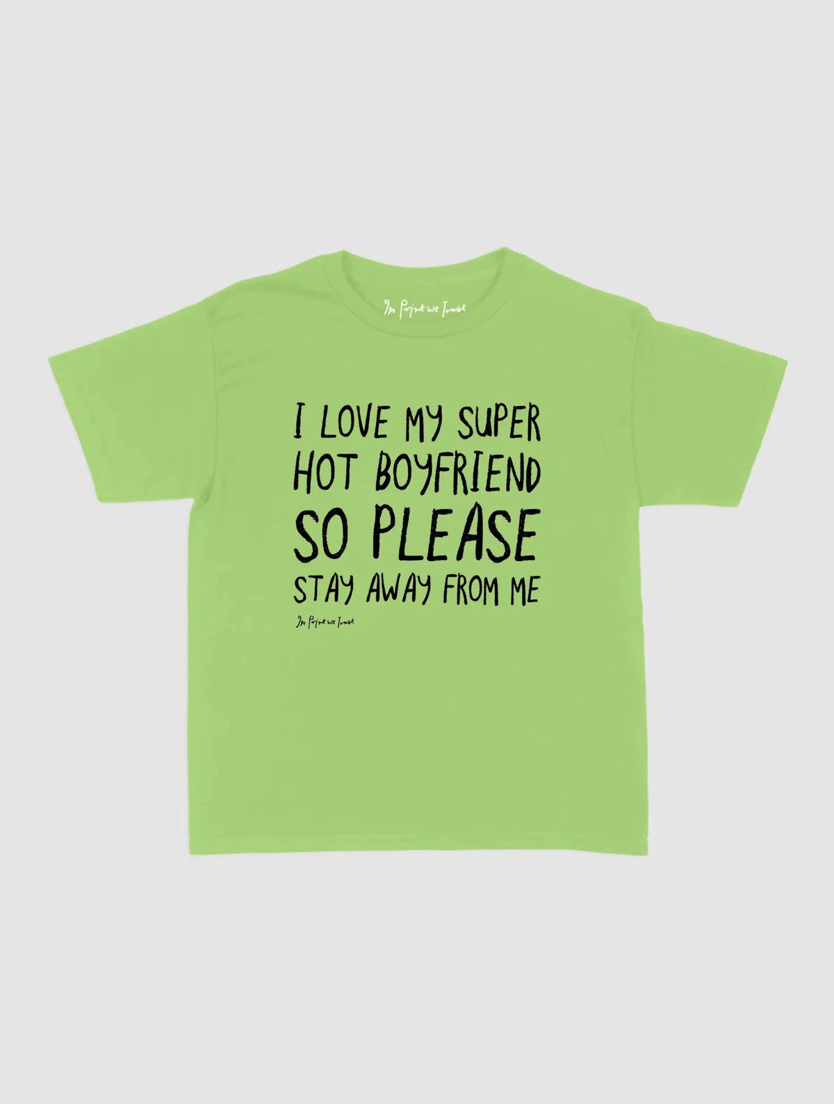 super hot boyfriend baby tee - In Print We Trust