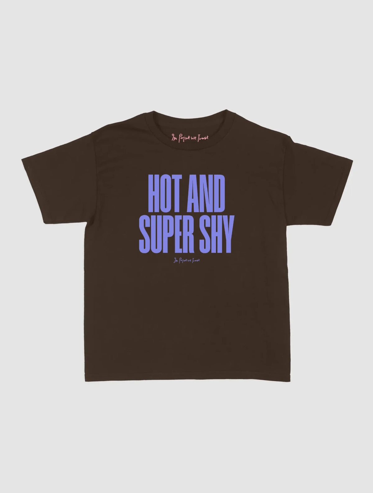 super shy baby tee - In Print We Trust