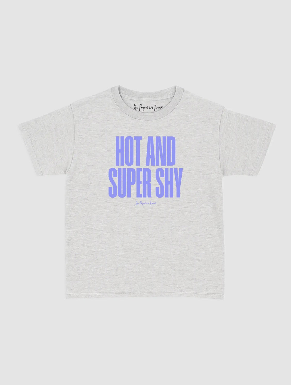 super shy baby tee - In Print We Trust