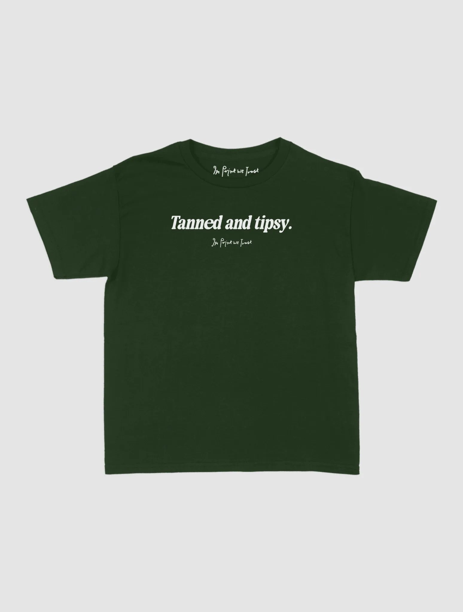 tanned and tipsy baby tee - In Print We Trust