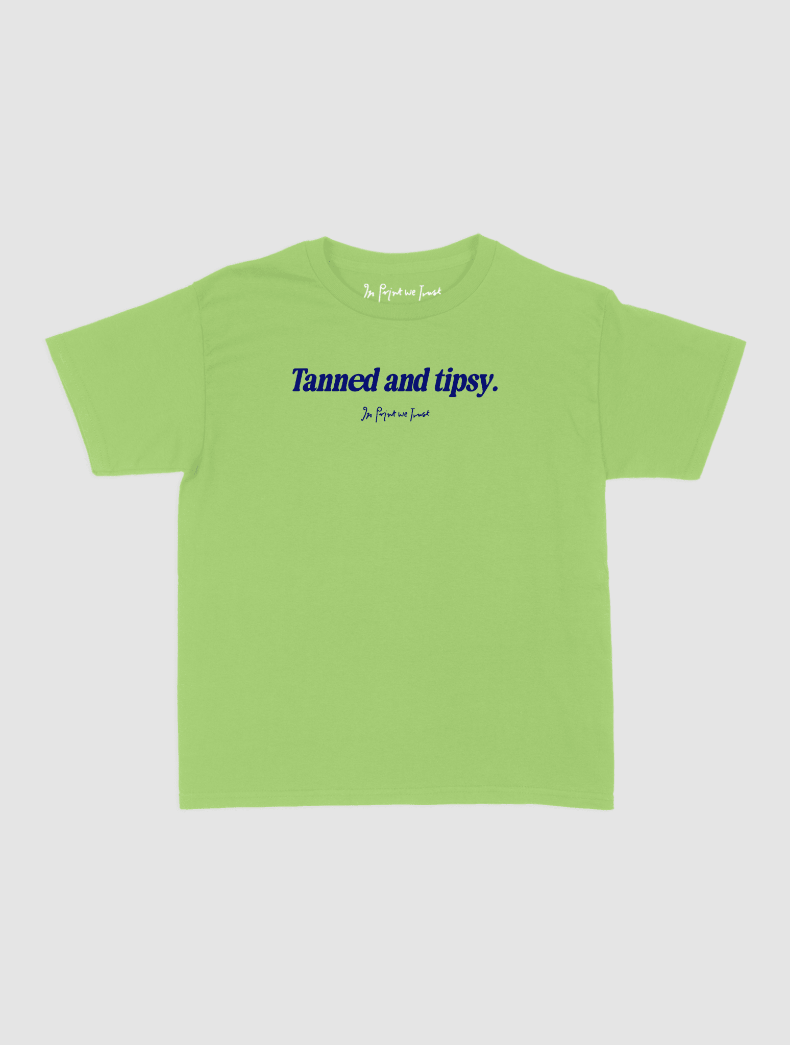 tanned and tipsy baby tee - In Print We Trust