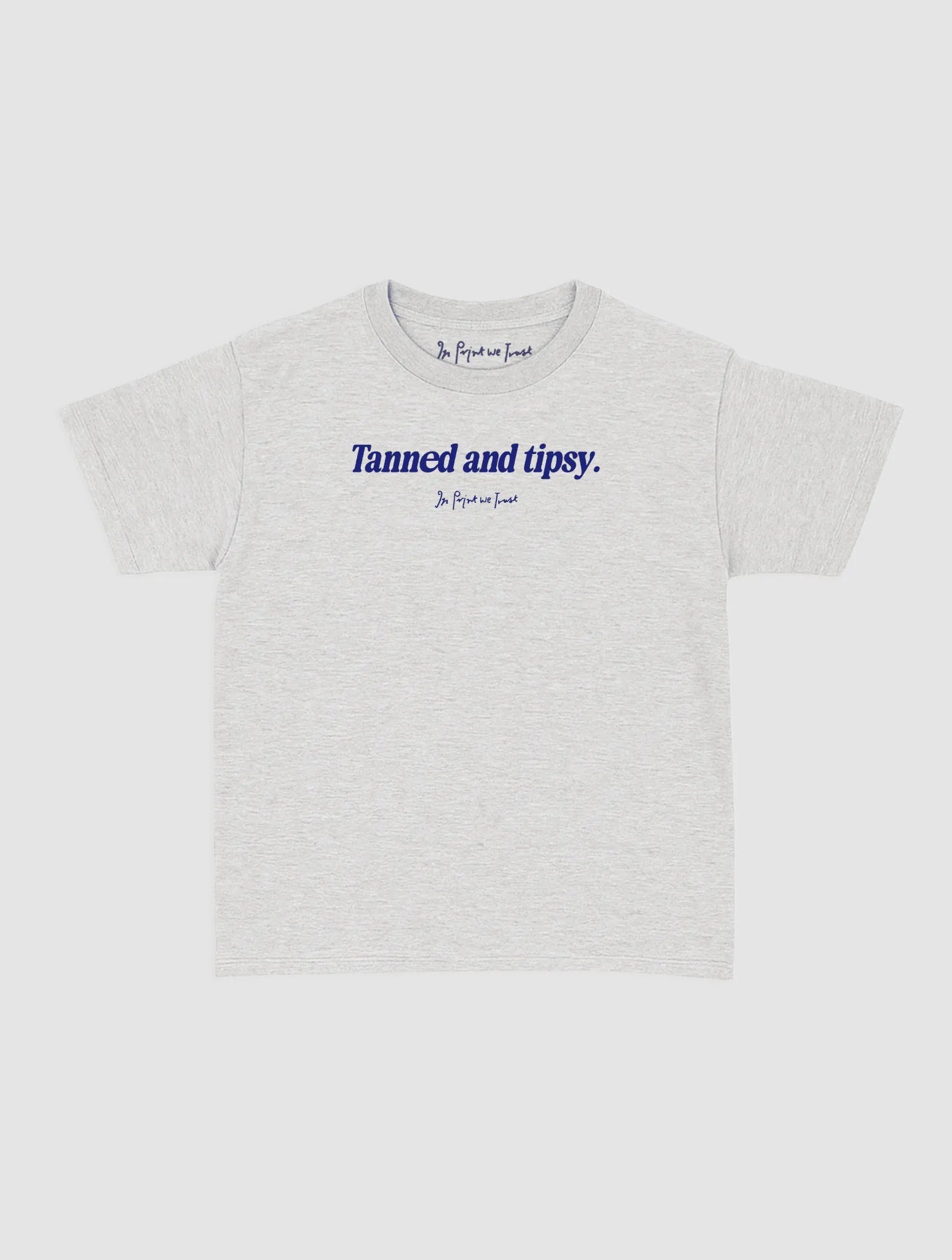 tanned and tipsy baby tee - In Print We Trust