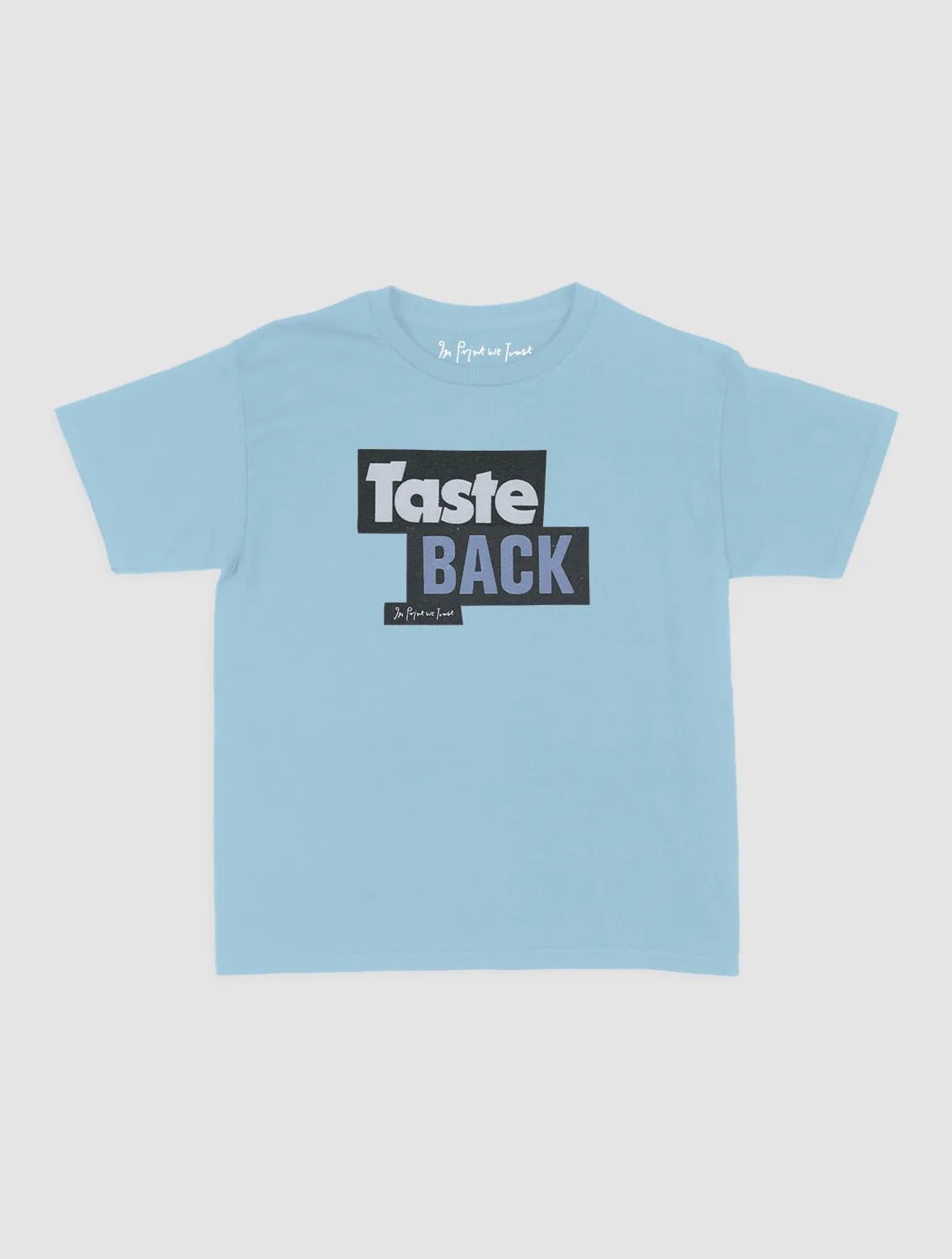 taste back baby tee - In Print We Trust