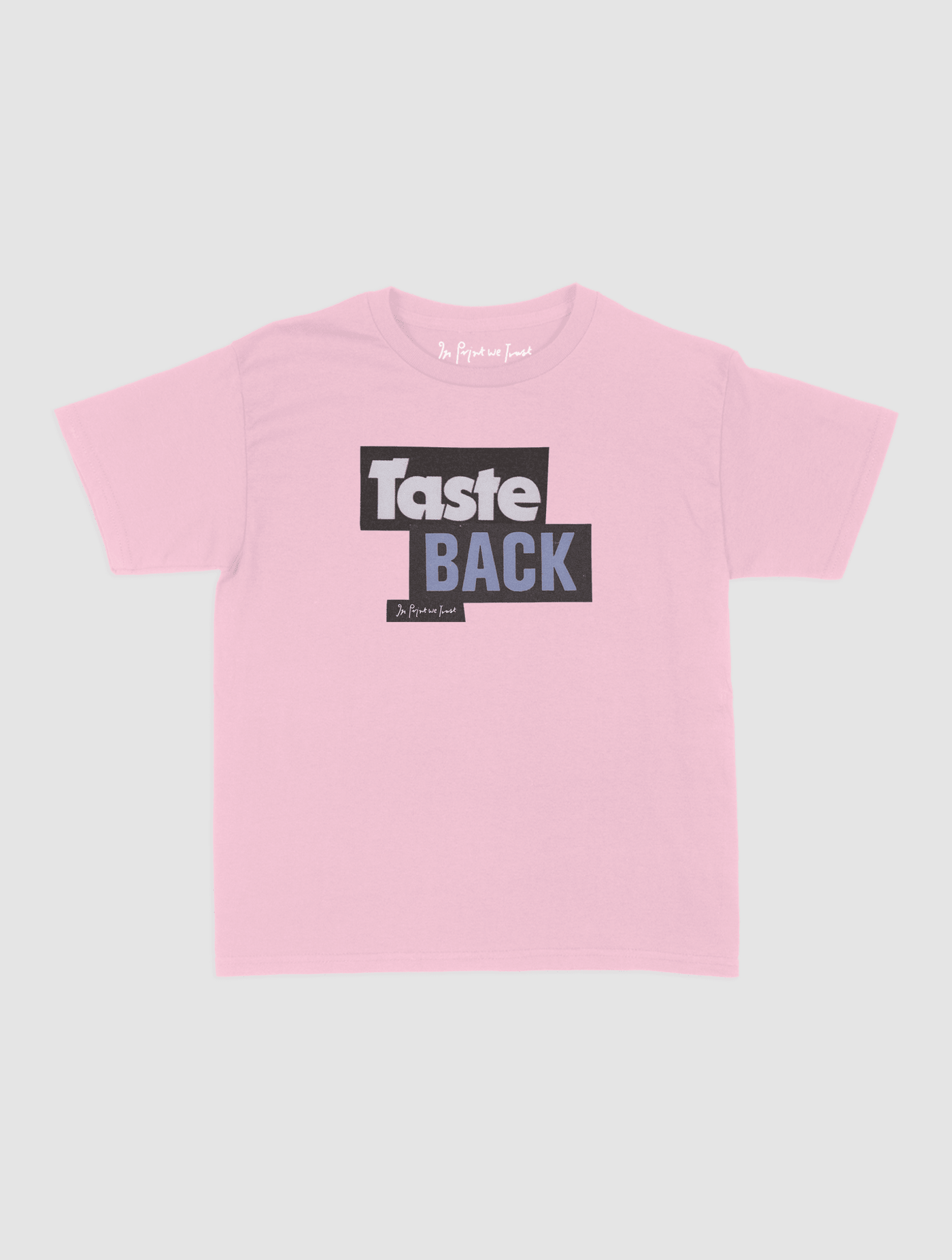 taste back baby tee - In Print We Trust