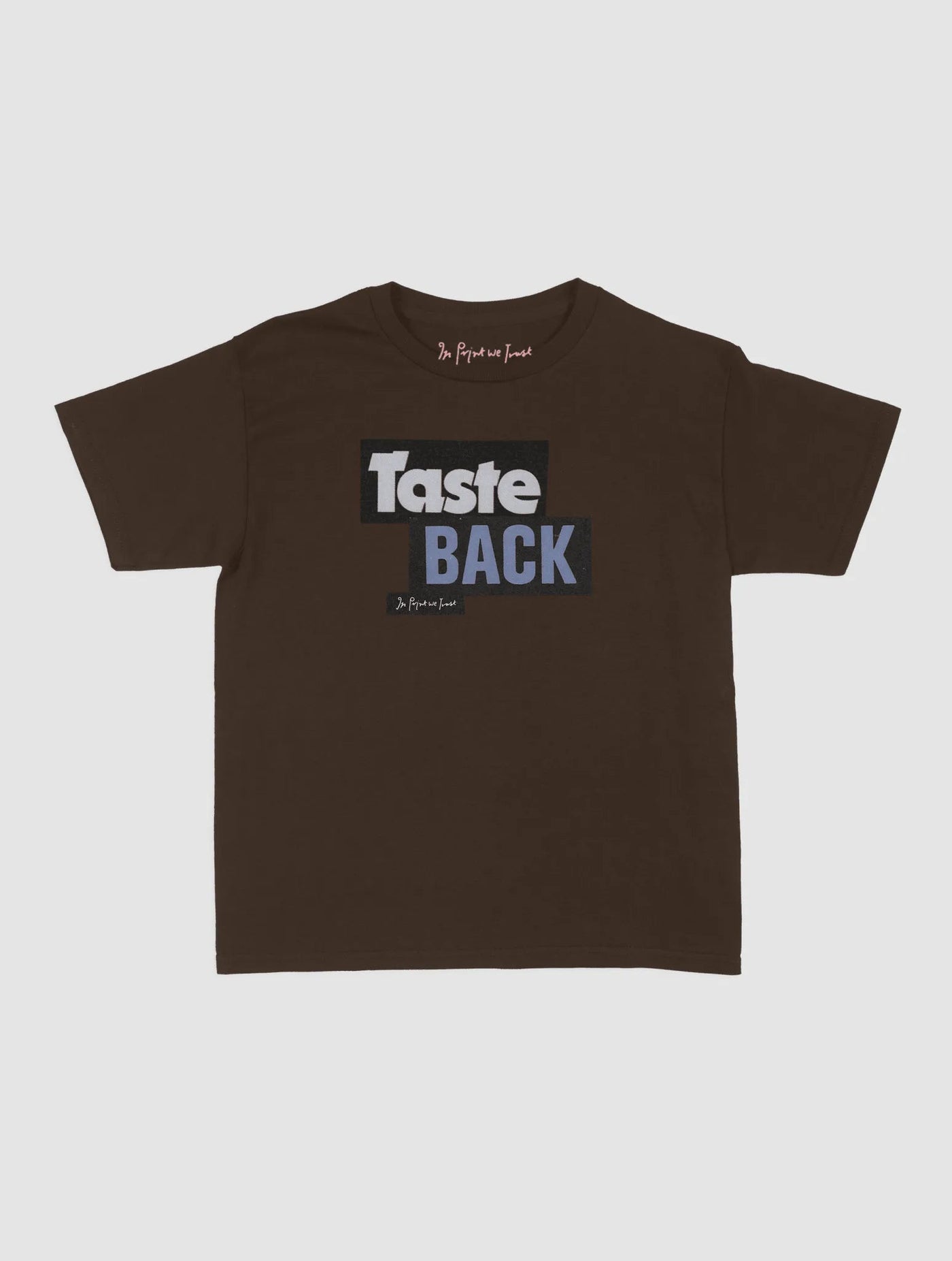 taste back baby tee - In Print We Trust