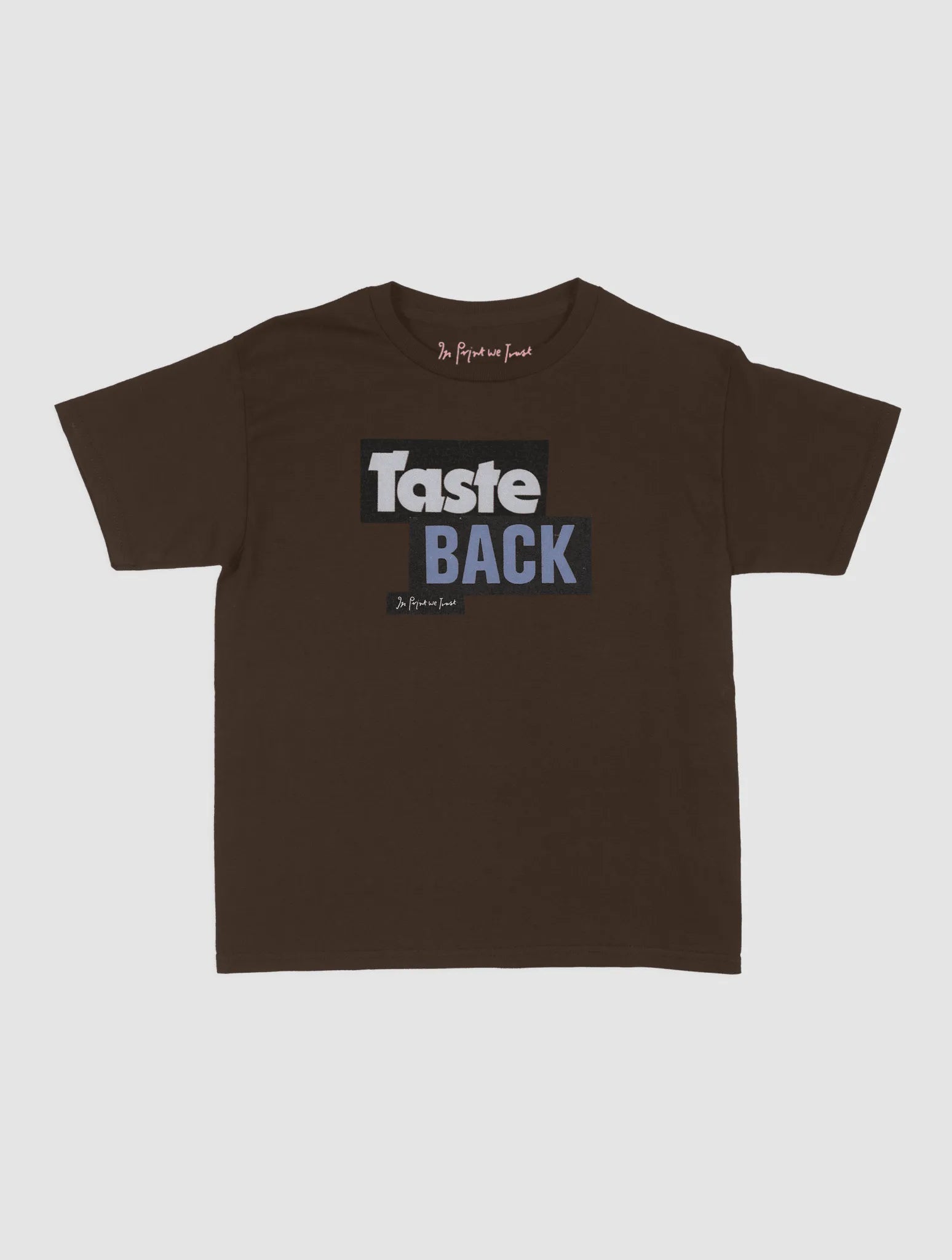 taste back baby tee - In Print We Trust