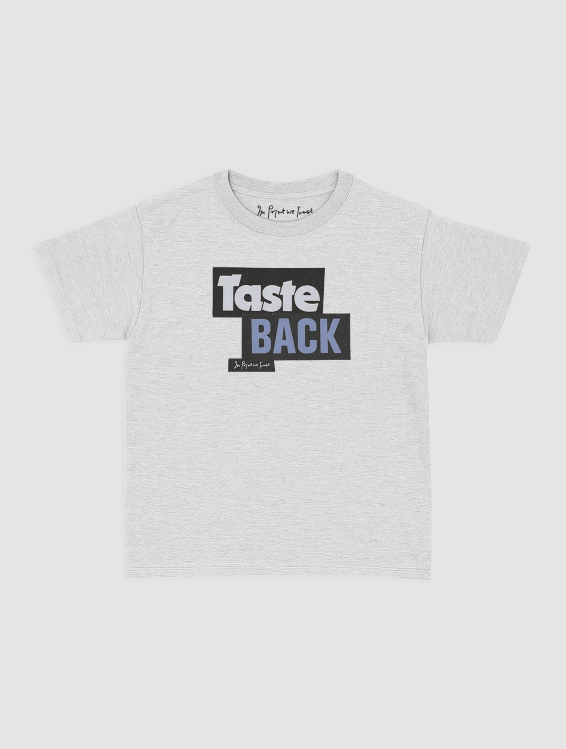 taste back baby tee - In Print We Trust
