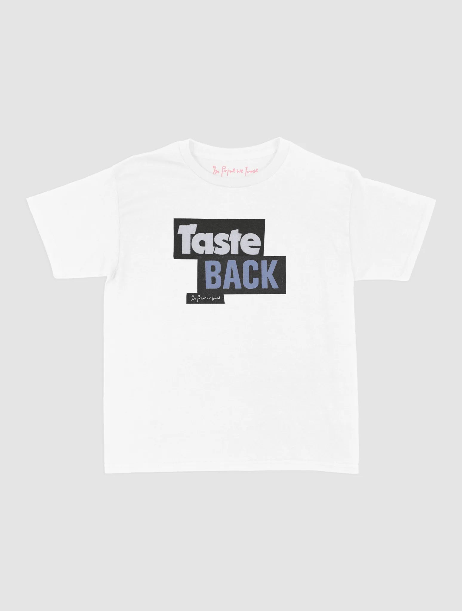 taste back baby tee - In Print We Trust