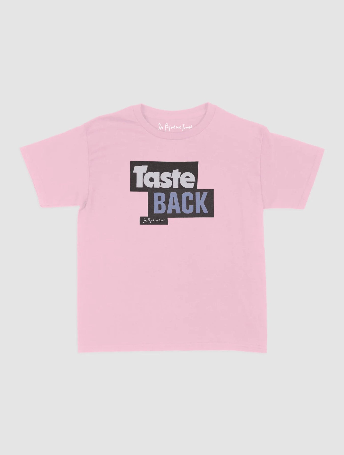 taste back baby tee - In Print We Trust
