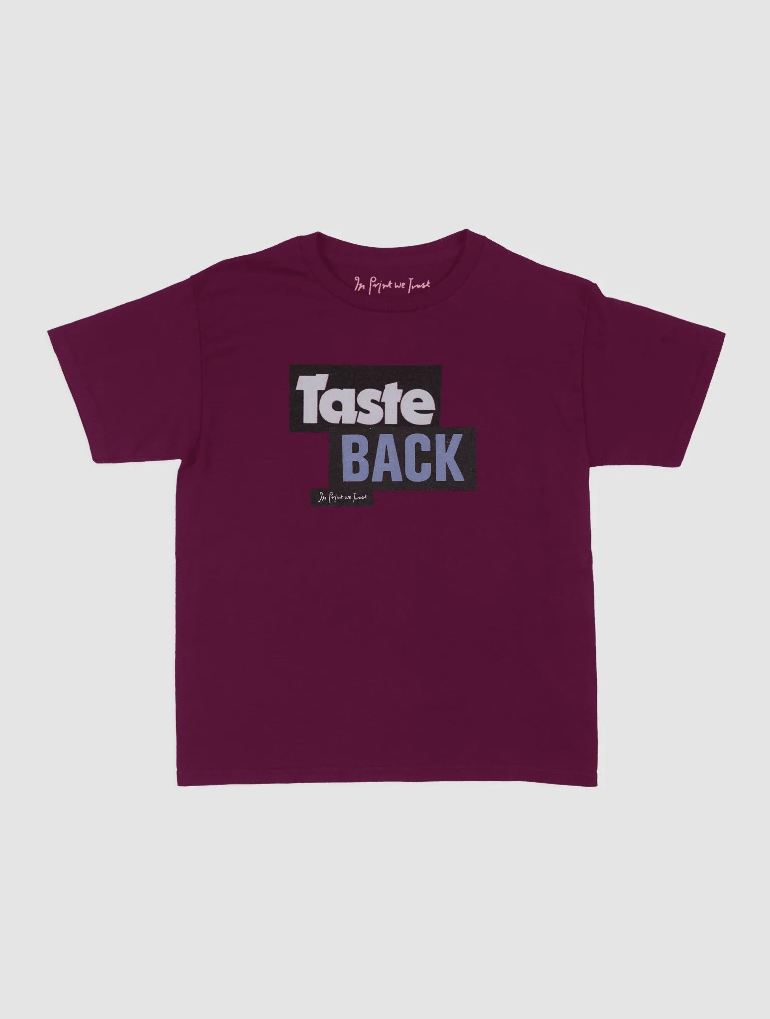taste back baby tee - In Print We Trust
