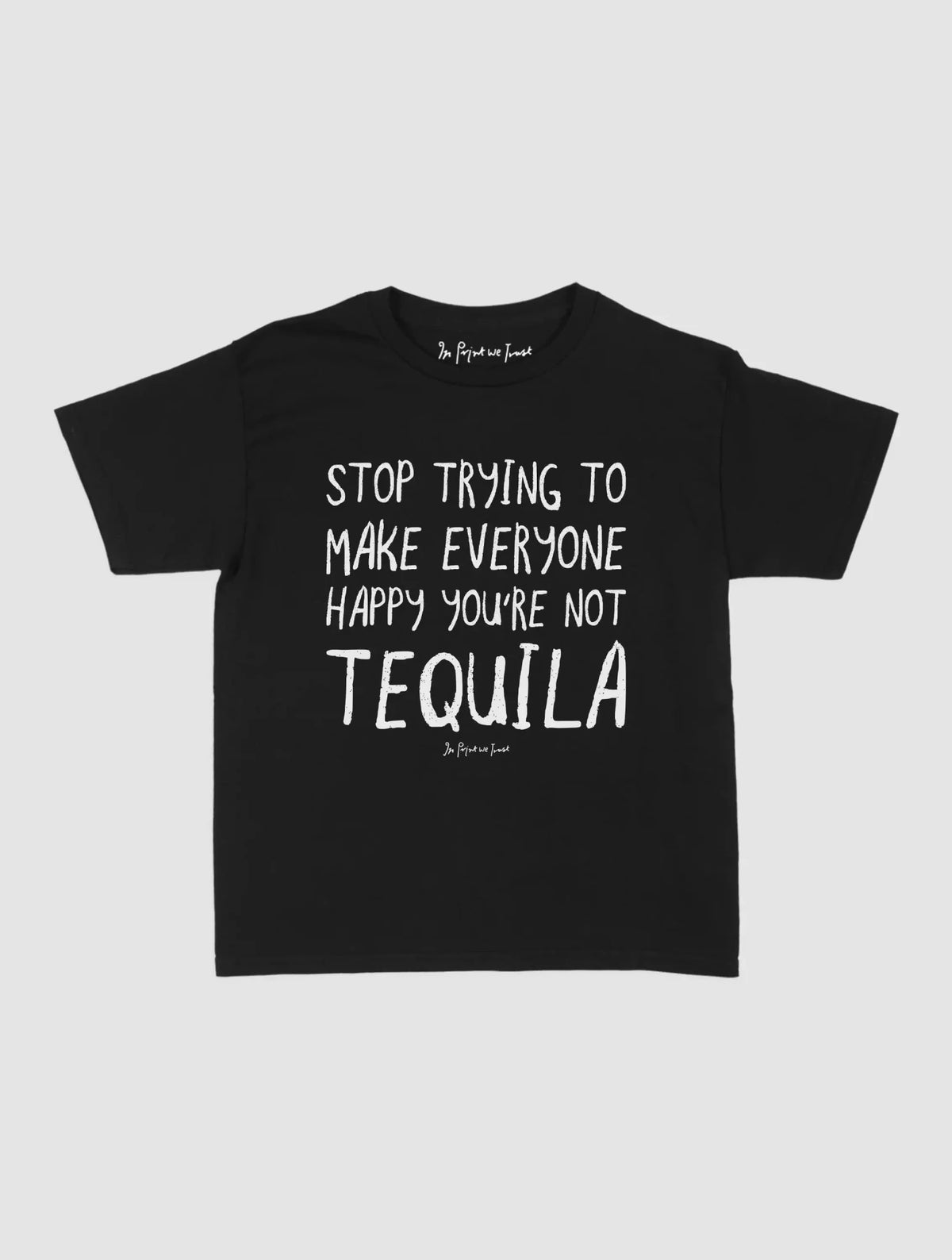 tequila baby tee - In Print We Trust