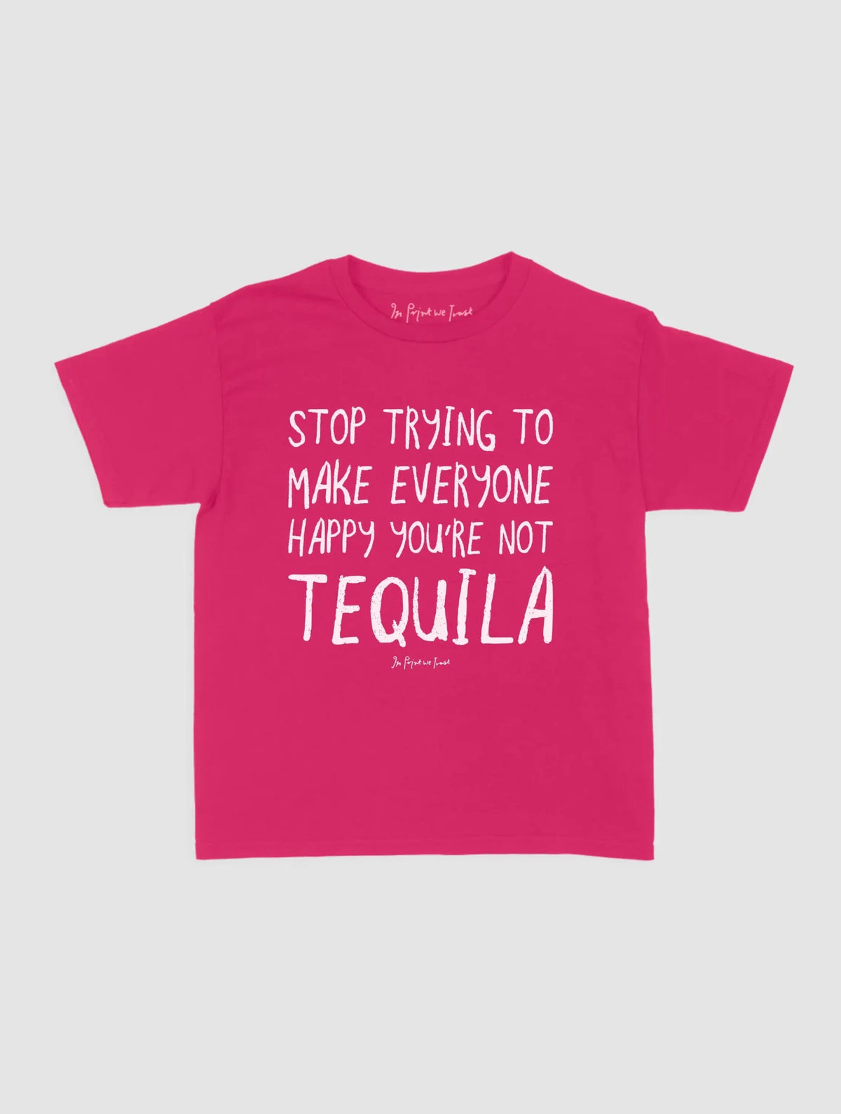 tequila baby tee - In Print We Trust