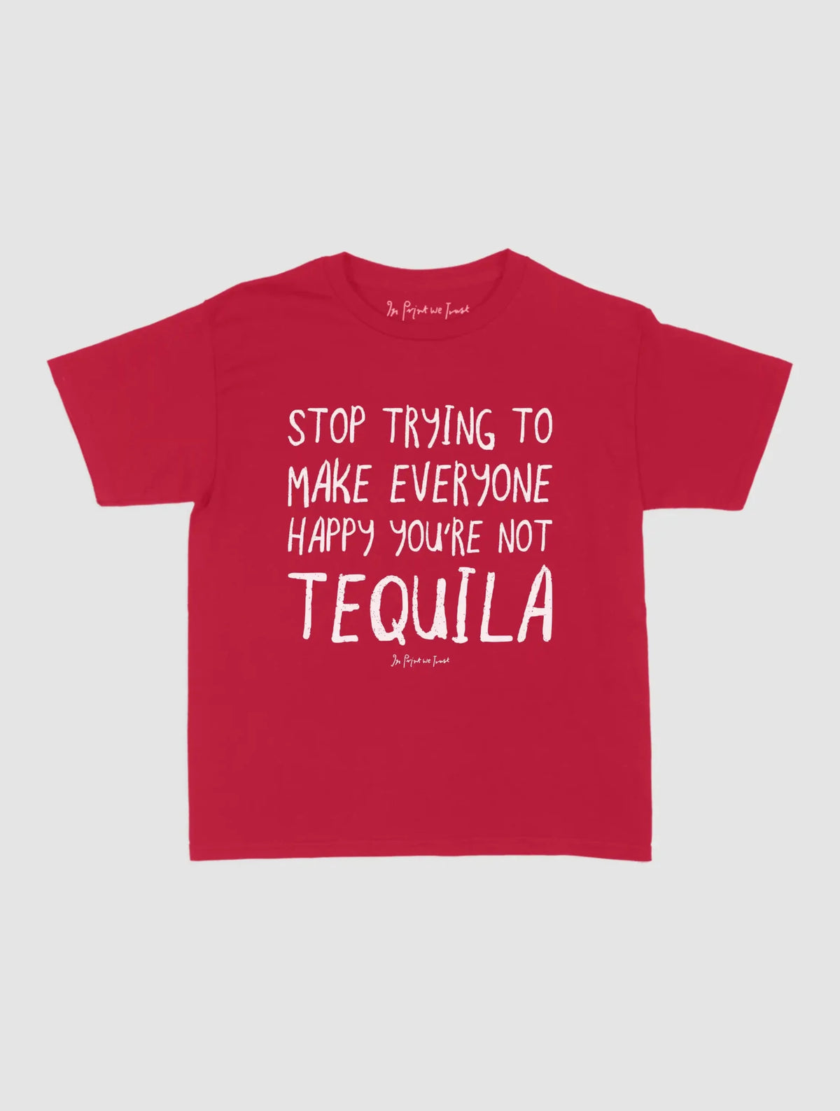 tequila baby tee - In Print We Trust