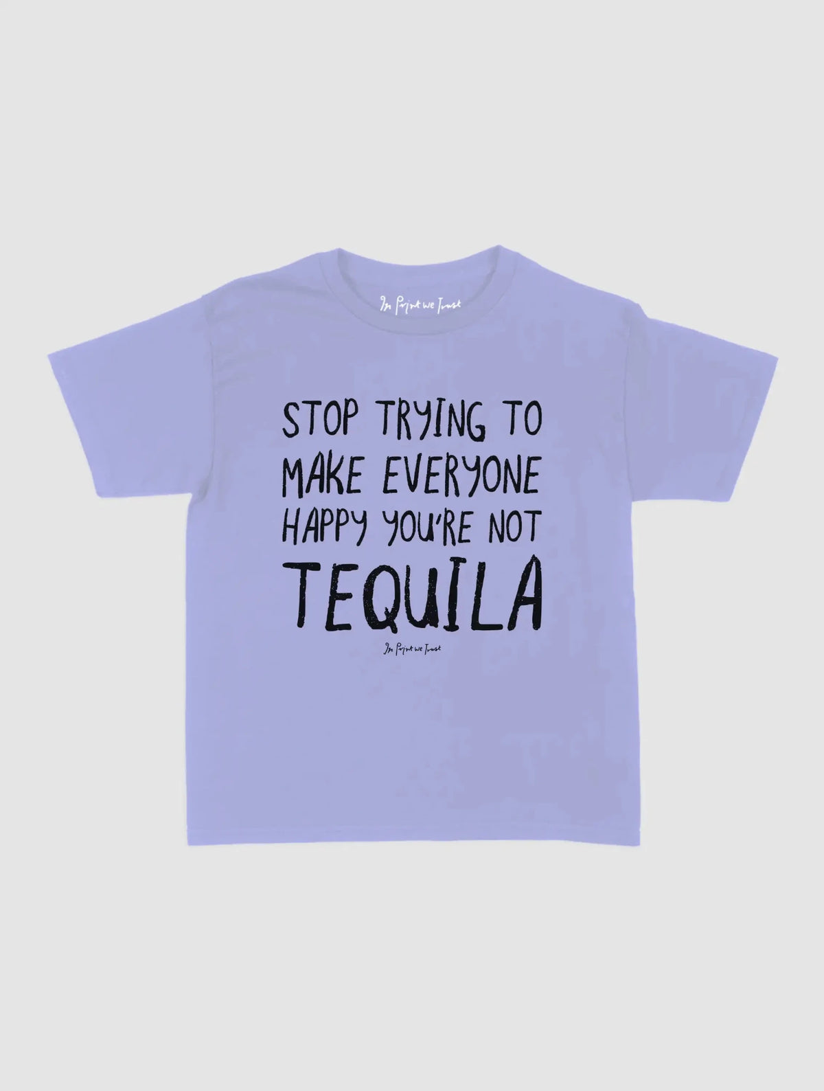 tequila baby tee - In Print We Trust