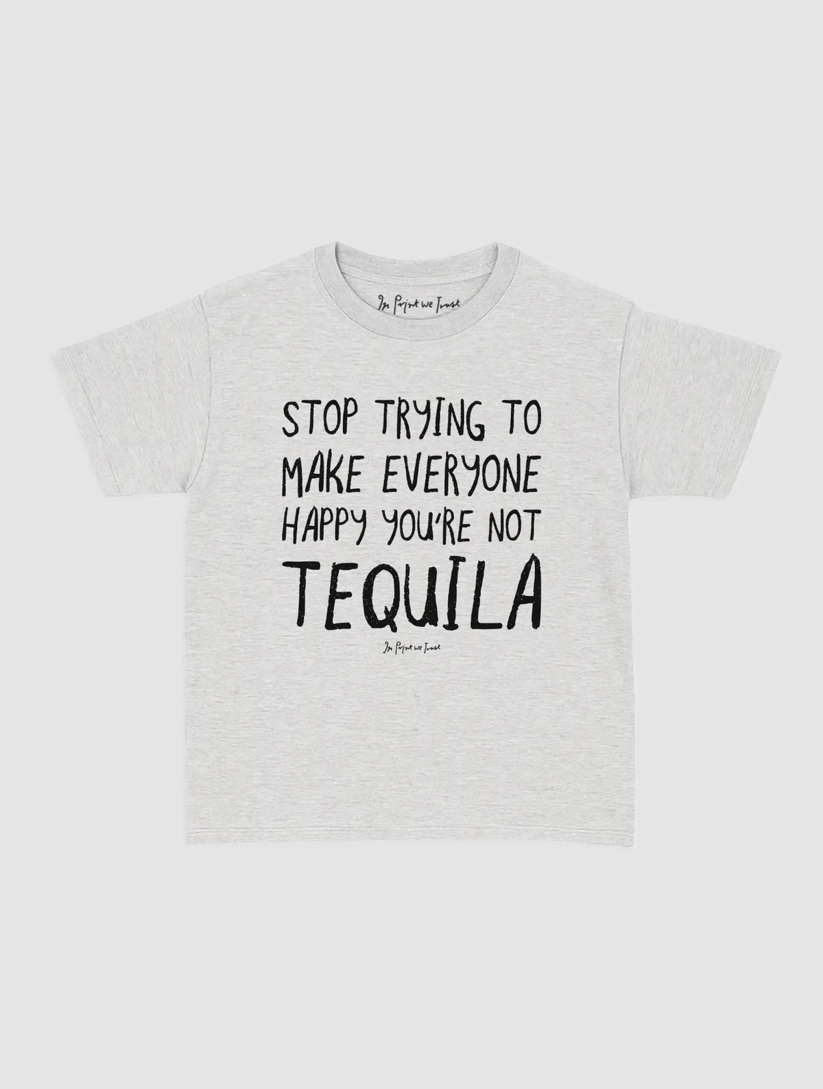 tequila baby tee - In Print We Trust