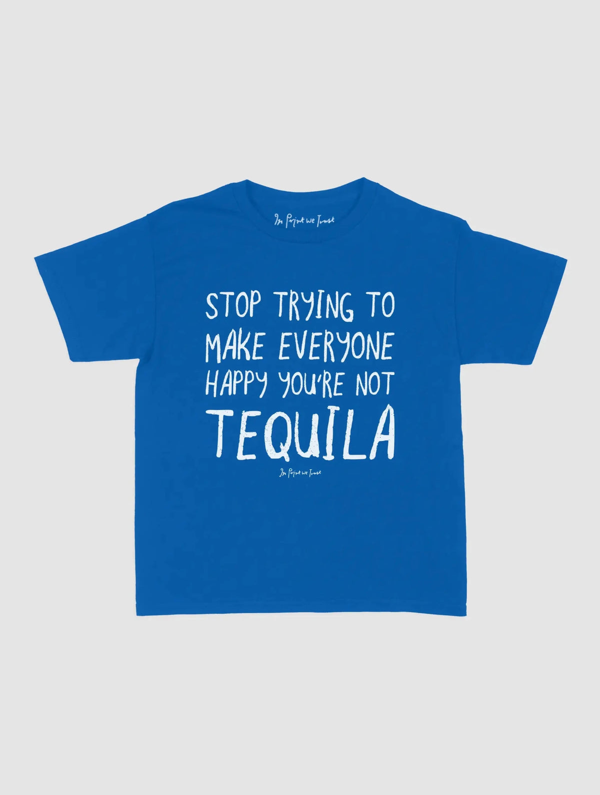 tequila baby tee - In Print We Trust