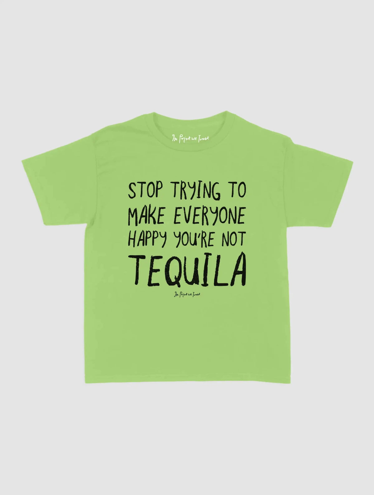 tequila baby tee - In Print We Trust