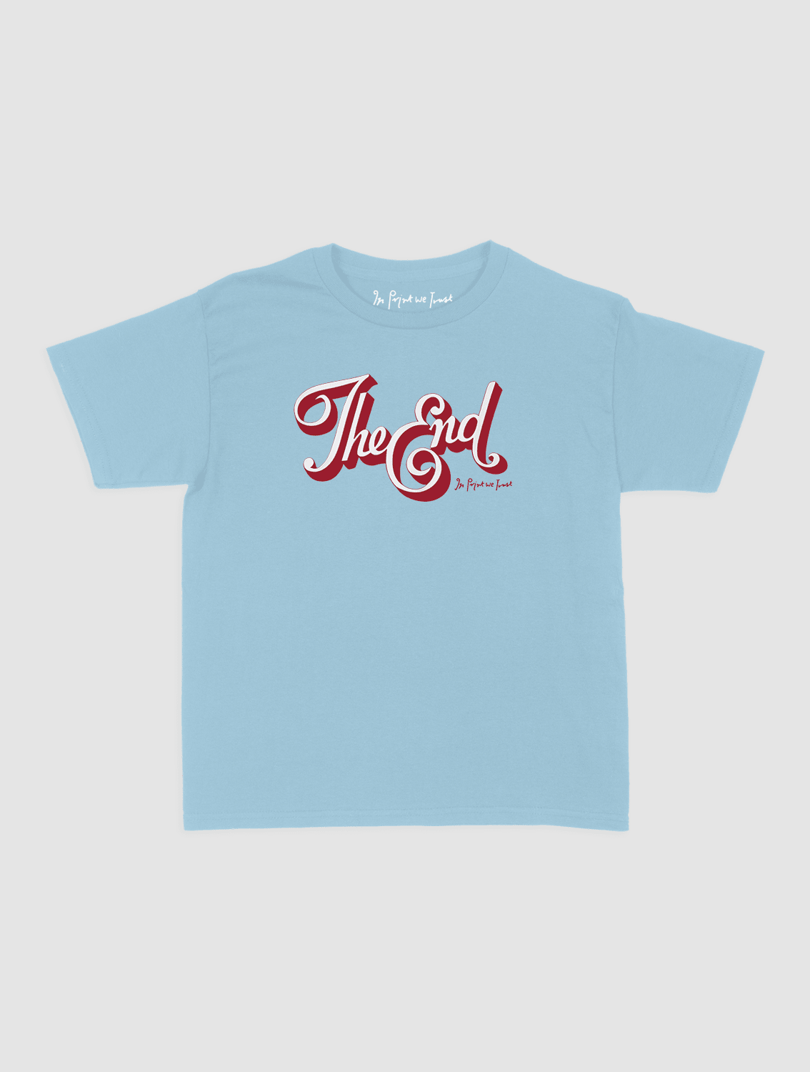 the end baby tee - In Print We Trust