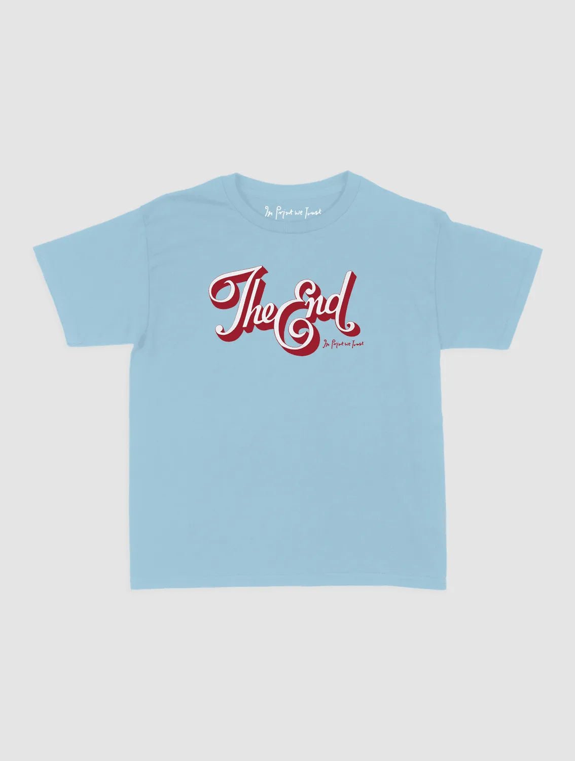 the end baby tee - In Print We Trust