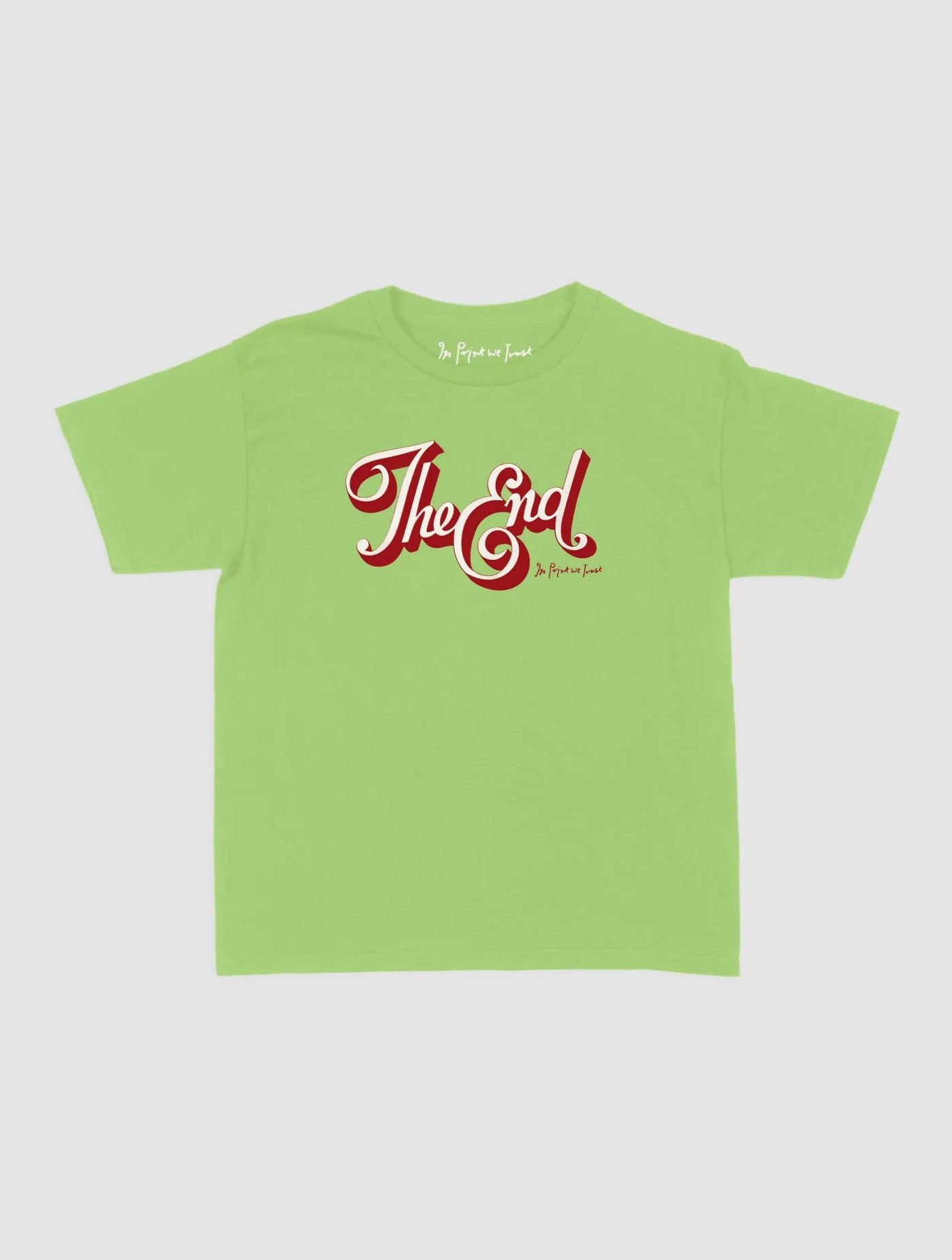 the end baby tee - In Print We Trust