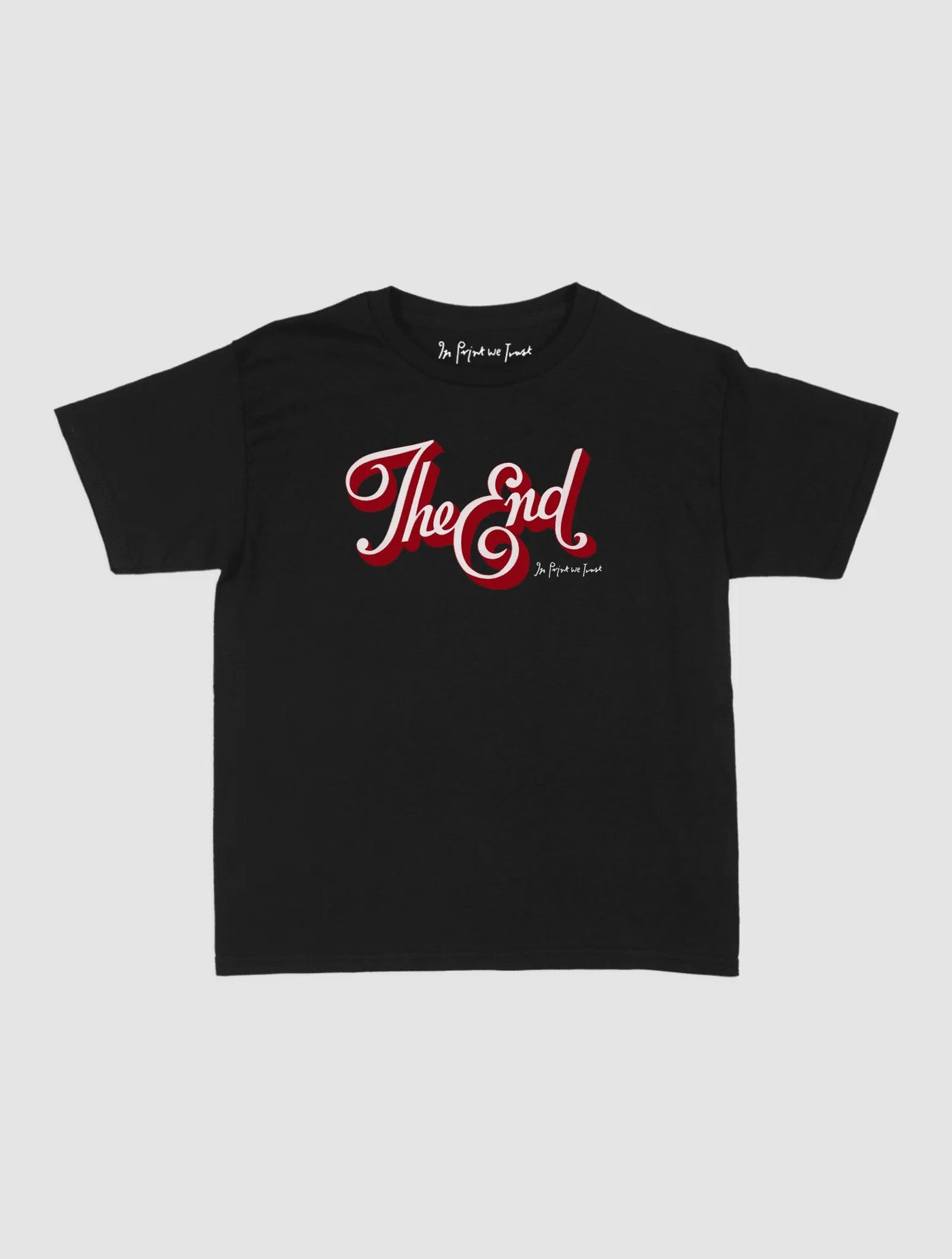 the end baby tee - In Print We Trust
