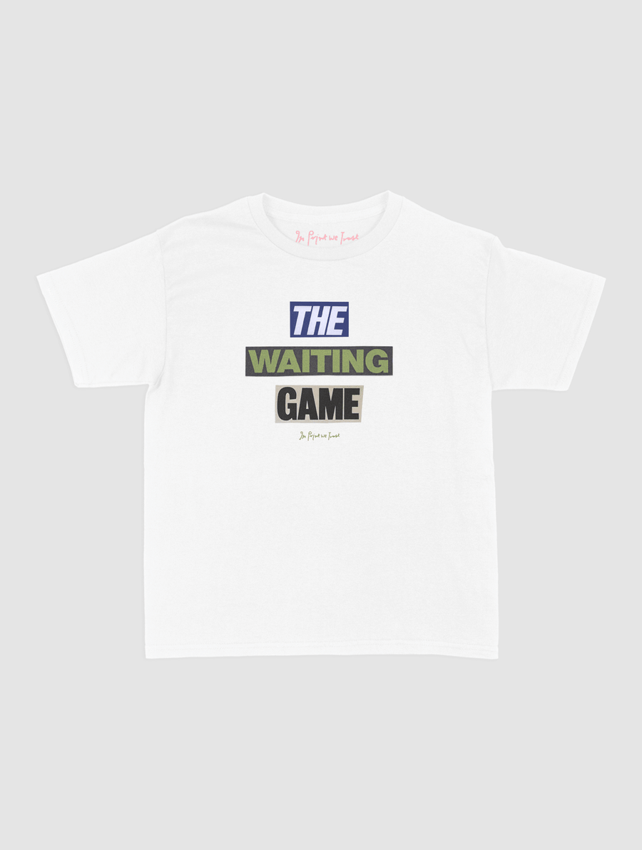 the waiting game baby tee - In Print We Trust