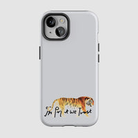 tiger tough iPhone case - In Print We Trust