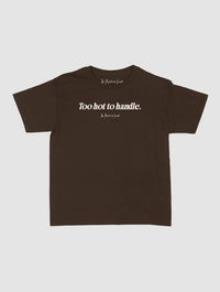 too hot to handle baby tee - In Print We Trust