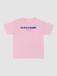too hot to handle baby tee - In Print We Trust