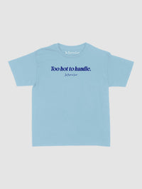 too hot to handle baby tee - In Print We Trust