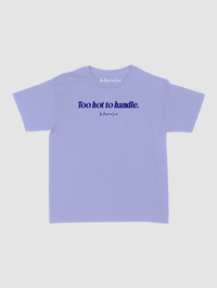 too hot to handle baby tee - In Print We Trust