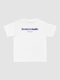 too hot to handle baby tee - In Print We Trust