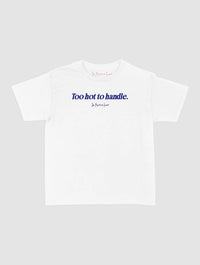 too hot to handle baby tee - In Print We Trust