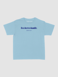 too hot to handle baby tee - In Print We Trust