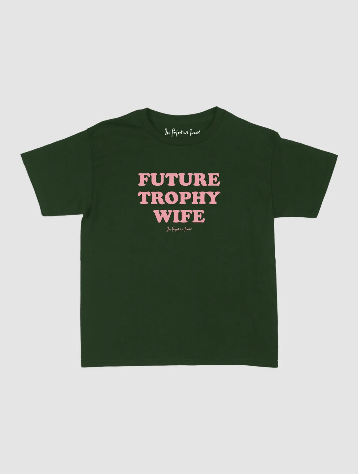 trophy wife baby tee - In Print We Trust