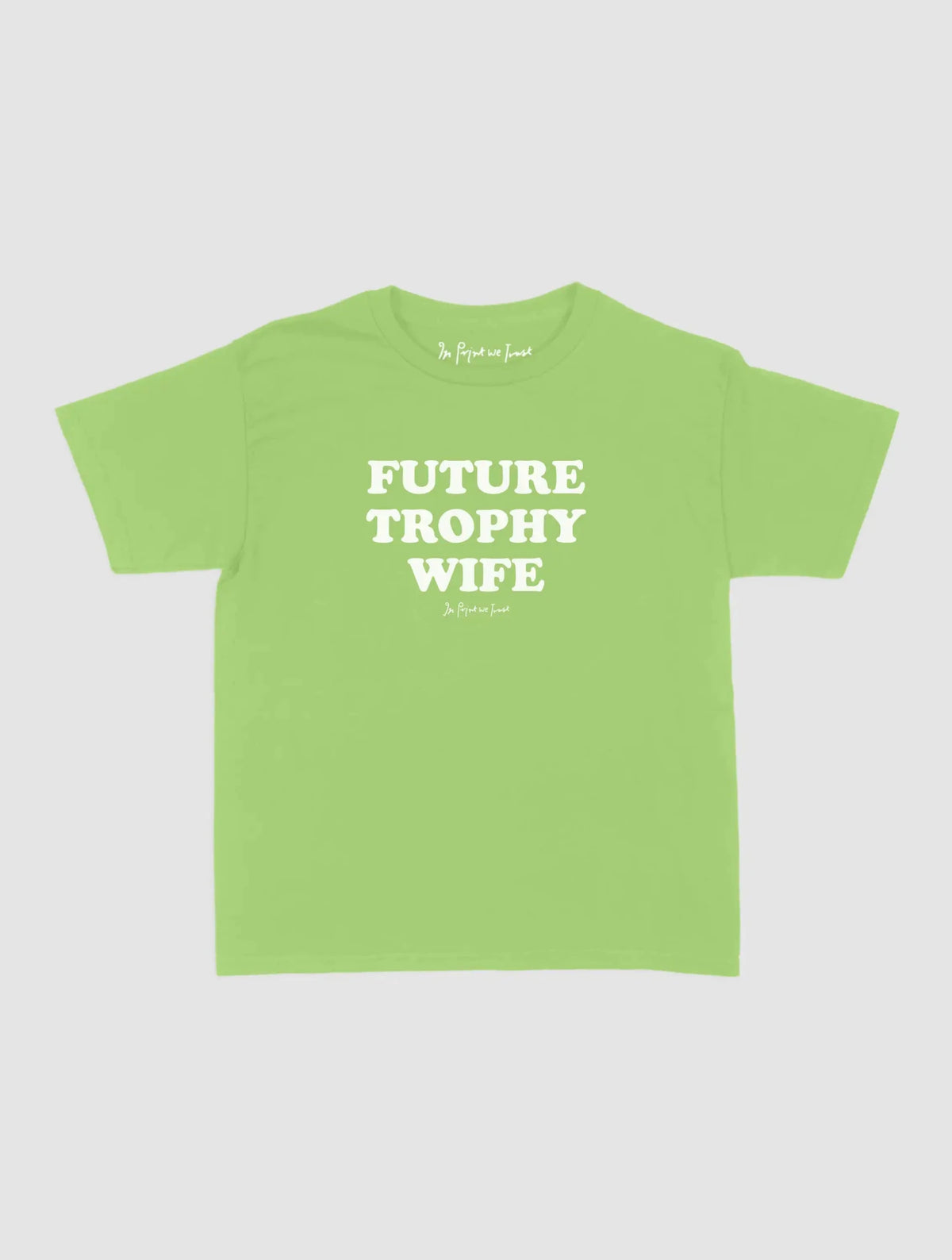 trophy wife baby tee - In Print We Trust