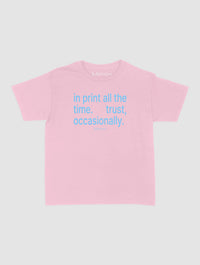 trust, occasionally baby tee - In Print We Trust