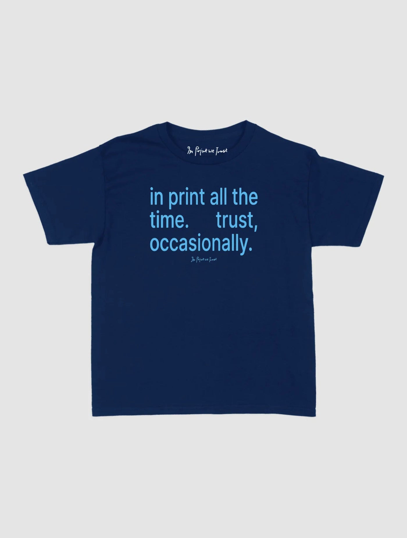trust, occasionally baby tee - In Print We Trust