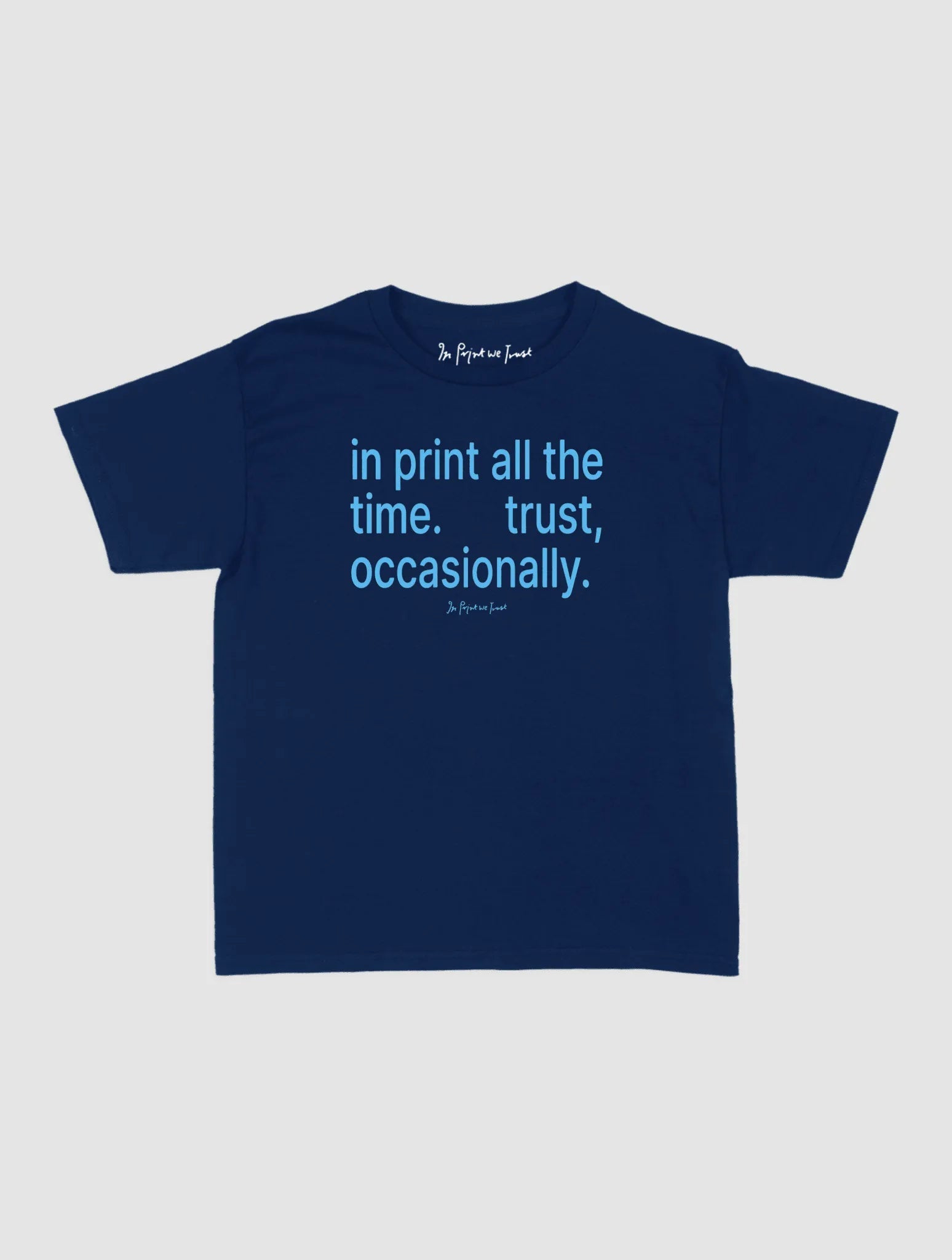 trust, occasionally baby tee - In Print We Trust