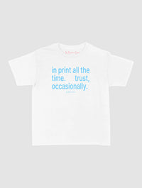 trust, occasionally baby tee - In Print We Trust