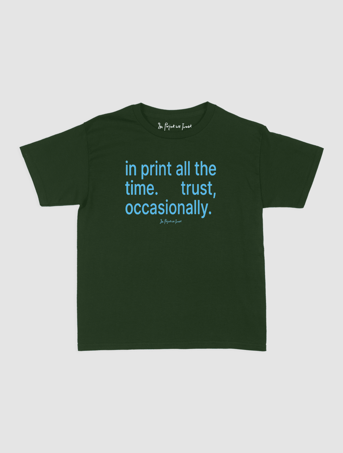 trust, occasionally baby tee - In Print We Trust