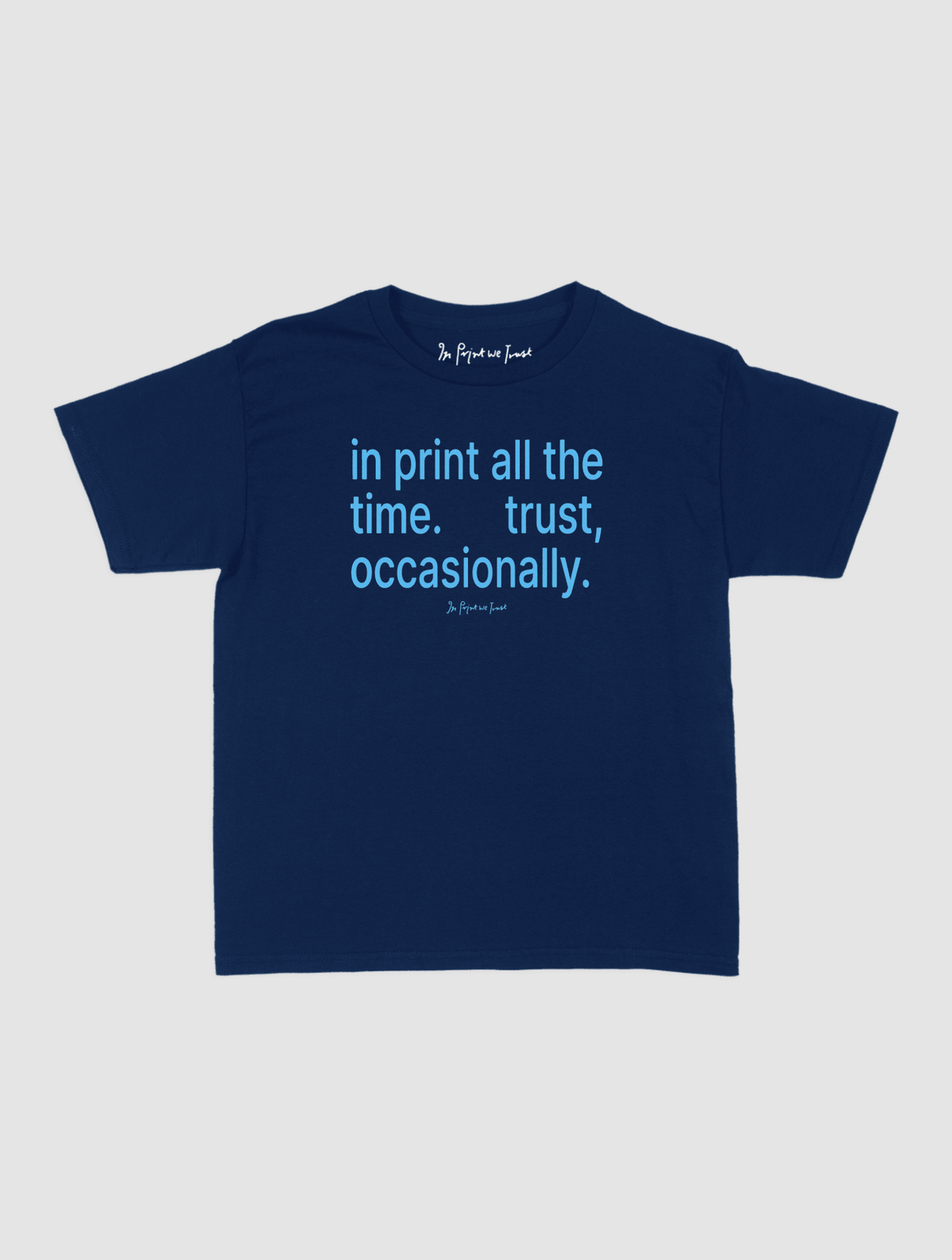 trust, occasionally baby tee - In Print We Trust
