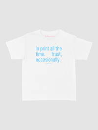 trust, occasionally baby tee - In Print We Trust