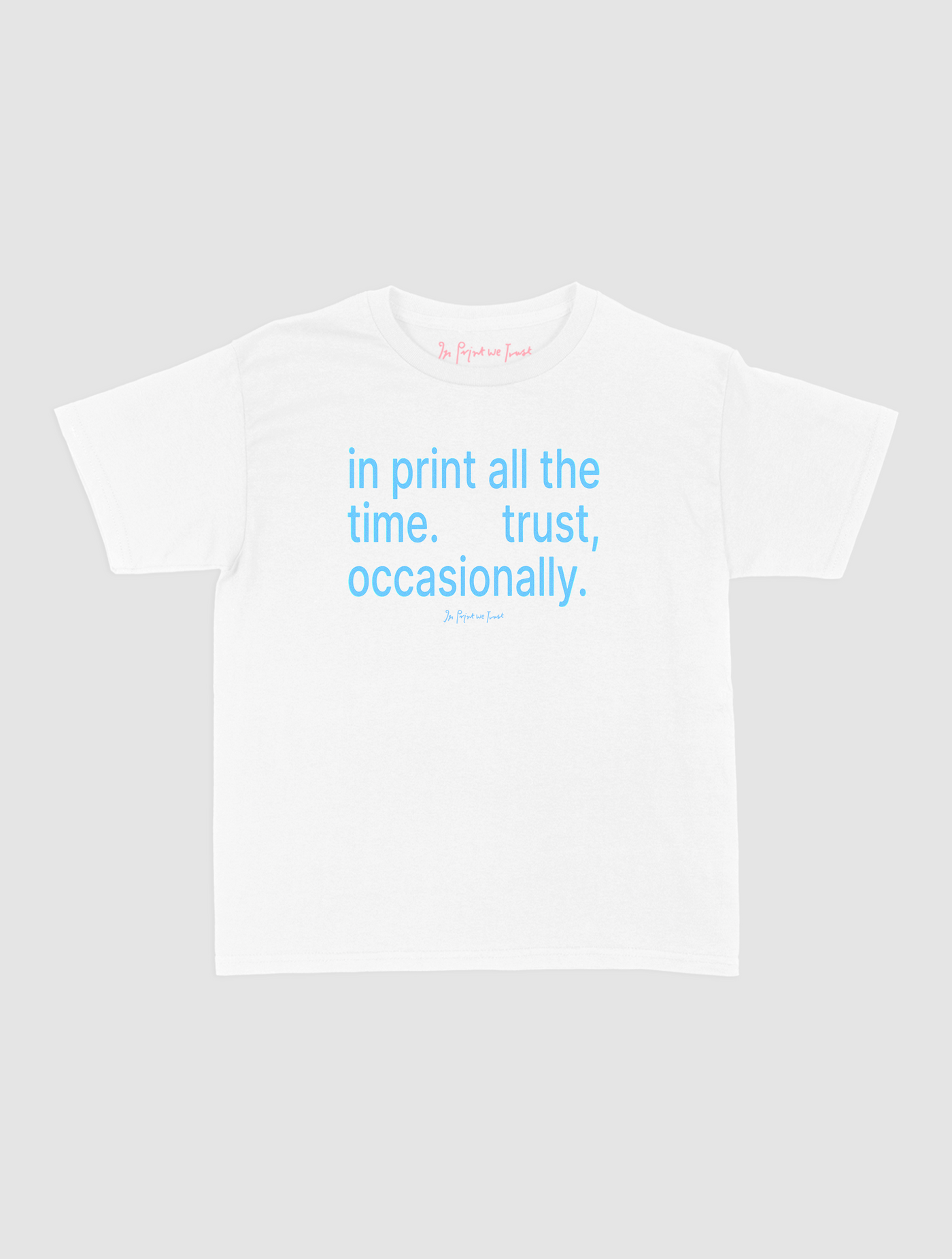 trust, occasionally baby tee