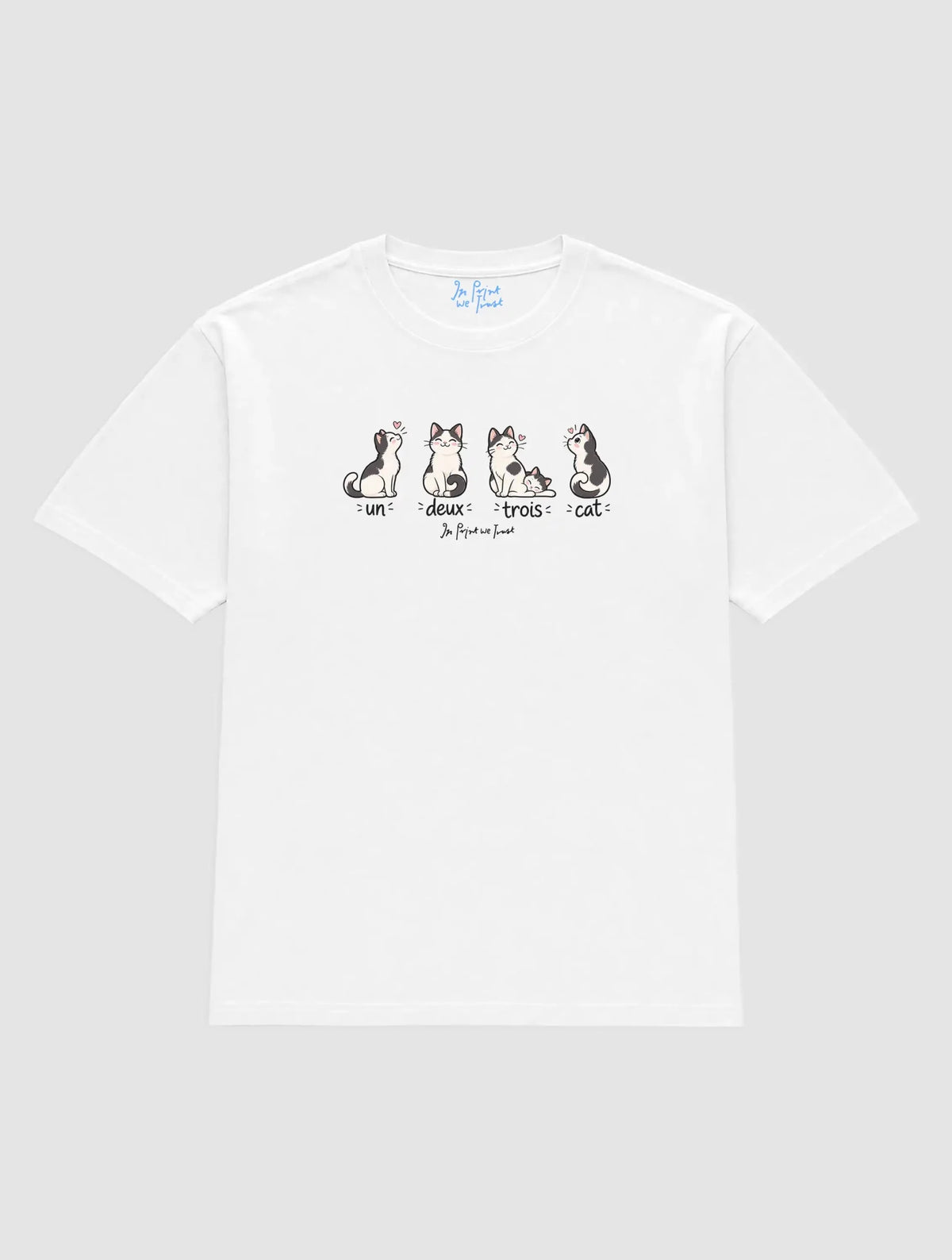 un deux trois cat - In Print We Trust