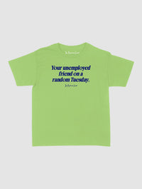unemployed friend baby tee - In Print We Trust